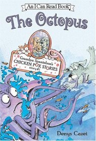 The Octopus  (Grandpa Spanielson's Chicken Pox Stories, No 1)