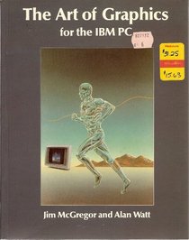 The Art of Graphics for the IBM PC