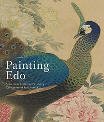 Painting Edo: Selections from the Feinberg Collection of Japanese Art