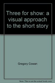 Three for show: a visual approach to the short story,