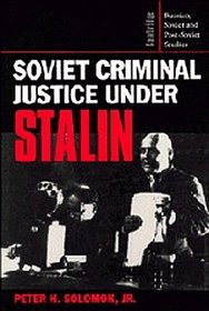 Soviet Criminal Justice under Stalin (Cambridge Russian, Soviet and Post-Soviet Studies)