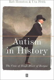 Autism in History: The Case of Hugh Blair of Borgue