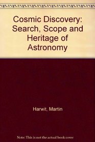 Cosmic Discovery: Search, Scope and Heritage of Astronomy