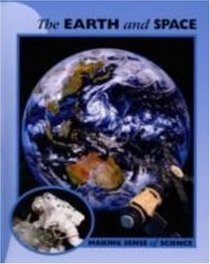 The Earth in Space (Making Sense of Science)