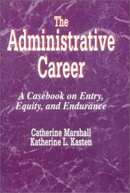 The Administrative Career: A Casebook on Entry, Equity, and Endurance