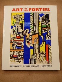 Art of the Forties (A Museum of Modern Art Book)