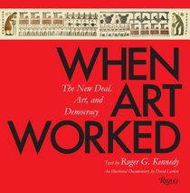 When Art Worked: The New Deal, Art, and Democracy