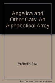 Angelica and Other Cats: An Alphabetical Array