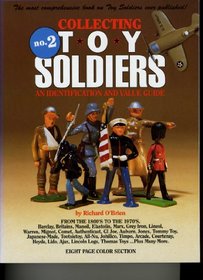 Collecting Toy Soldiers: An Identification & Value Guide