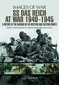 SS Das Reich At War 1939?1945: A History of the Division on the Western and Eastern Fronts (Images of War)