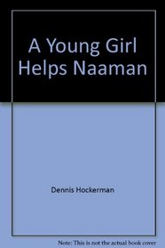 A Young Girl Helps Naaman (My Bible Book)