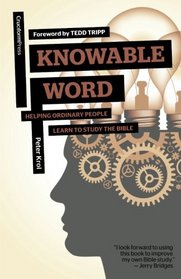 Knowable Word: Helping Ordinary People Learn to Study the Bible