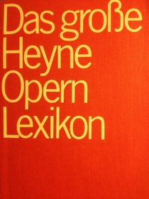 Das grosse Heyne-Opernlexikon (Heyne-Bucher ; 4422 : Heyne-Lexika) (German Edition)