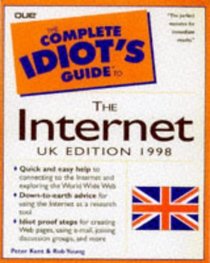 The Complete Idiot's Guide to the Internet: UK 1999 Edition