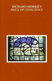 Richard Morris's Prick of Conscience: A Corrected and Amplified Reading Text (Early English Text Society Original Series)