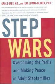 Step Wars: Overcoming the Perils and Making Peace in Adult Stepfamilies