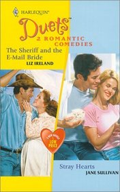 The Sheriff and the E-Mail Bride / Stray Hearts (Harlequin Duets, No 33)
