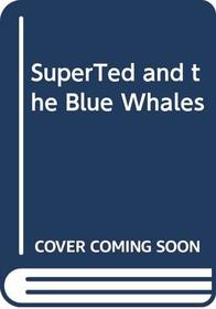 Superted and the Blue Whales