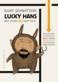Lucky Hans and Other Merz Fairy Tales (Oddly Modern Fairy Tales)