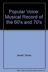 Popular Voice: Musical Record of the 60's and 70's