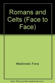 Romans and Celts (Face to Face)