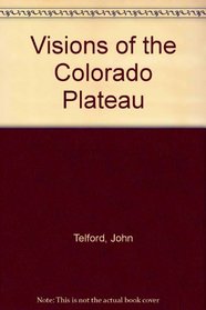 Visions of the Colorado Plateau