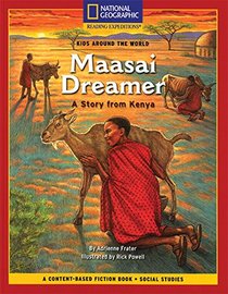 Content-Based Chapter Books Fiction (Social Studies: Kids Around The World): Maasai Dreamer: A Story from Kenya