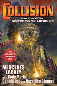 Collision: Book Four in the Secret World Chronicle