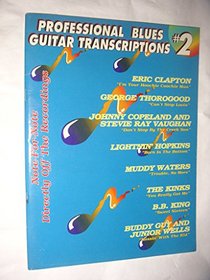 Professional Blues Guitar Transcriptions No. 2: Greatest Hits