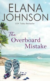 The Overboard Mistake (Stranded in Getaway Bay, Bk 2)