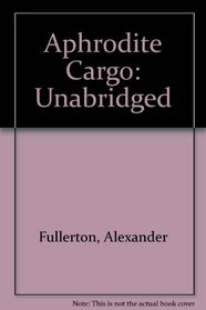Aphrodite Cargo: Unabridged