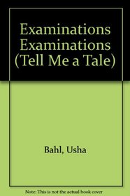 Examinations Examinations (Tell Me a Tale) (English and Urdu Edition)