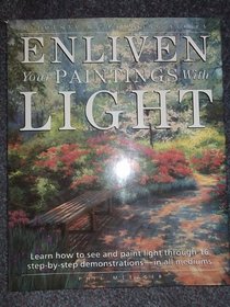 ENLIVEN YOUR PAINTINGS WITH LIGHT (ELEMENTS OF PAINTING)