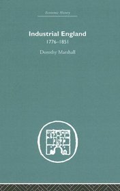 Industrial England, 1776-1851 (Development of English Society)