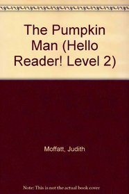 The Pumpkin Man (Hello Reader! Level 2 (Hardcover))