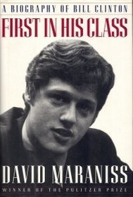 First in His Class: A Biography of Bill Clinton