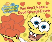 You Can't Keep a Good Sponge Down (SpongeBob SquarePants)