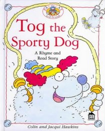 Tog the Sporty Dog (Rhyme-and -read Stories)