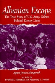 Albanian Escape: The True Story of U.S. Army Nurses Behind Enemy Lines