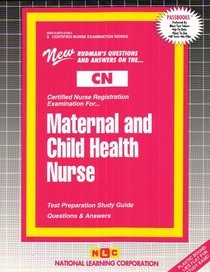 Maternal and Child Health Nurse (Certified Nurse Examination Series) (Certified Nurse Examination Series (Cn).)