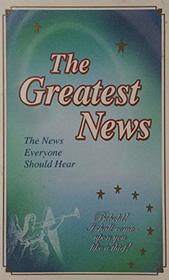 The Greatest News: The News Everyone Should Hear