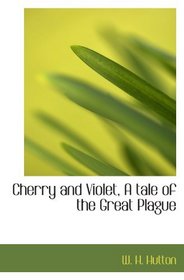 Cherry and Violet, A tale of the Great Plague