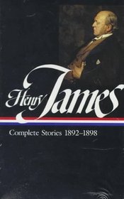 Henry James : Complete Stories 1892-1898 (Library of America, 82)