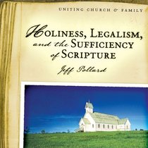 Holiness, Legalism, and the Sufficiency of Scripture