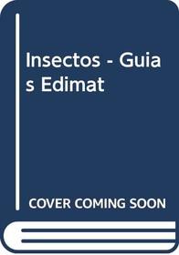 Insectos - Guias Edimat (Spanish Edition)