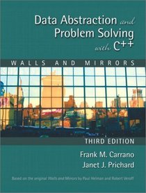 Data Abstraction and Problem Solving with C++: Walls and Mirrors (3rd Edition)