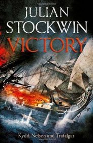 VICTORY : Kydd, Nelson and Trafalgar