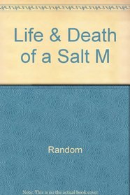 Life & Death of a Salt M
