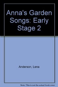 Anna's Garden Songs: Early Stage 2