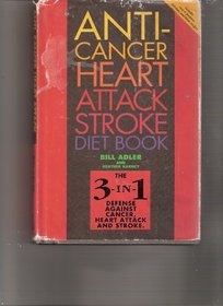 The Anti-Cancer, Heart Attack, Stroke Diet Book